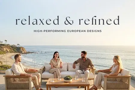 Four friends enjoying contemporary outdoor seating on a coastal terrace overlooking the ocean. Text reads: "relaxed & refined. High-performing European designs.